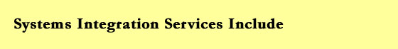 Systems Integration Services Include